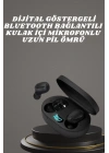 Kulaklık Dijital Göstergeli Bluetooth Bağlantılı Kablosuz Kulak İçi Mikrofonlu Dokunmatik Kontrol