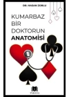 Kumarbaz Bir Doktorun Anatomisi