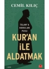 Kuran İle Aldatmak - İslam’a Kurulan Pusu