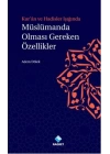 Kuran ve Hadisler Işığında Müslümanda Olması Gereken Özellikler