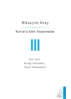 Kur’an’a Göre Araştırmalar III - Kur’an’a Hangi Yöntemle, Nasıl Yaklaşmalı?