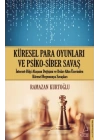 Küresel Para Oyunları ve Psiko - Siber Savaş