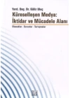 Küreselleşen Medya:İktidar ve Mücadele Alanı