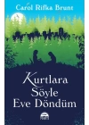 Kurtlara Söyle Eve Döndüm