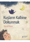 Kuşların Kalbine Dokunmak
