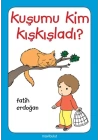 Kuşumu Kim Kışkışladı?...