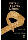 Kutlu Hayatın İzinde