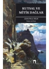 Kutsal Ve Mitik Dağlar