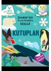 Kutuplar - Çocuklar İçin Yaratıcı Etkinliklerle Ekoloji - Kes-Boya-Yapıştır