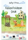 Kuyuya Fısıldayan Çocuk