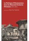 La Politique Dottomanisme Dans Les Manuels Scolaires Ottomans (1874-1894)