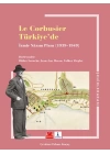Le Corbusier Türkiye’de - İzmir Nazım Planı 1939-1949