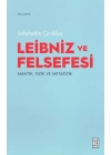 Leibniz ve Felsefesi: Mantık, Fizik ve Metafizik
