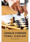 Liderlik Etmenin Temel İlkeleri