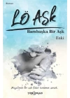 Lö Aşk - Bambaşka Bir Aşk