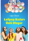 Lolipop Kızları Ünlü Oluyor