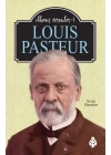 Louıs Pasteur - İlham Verenler-1