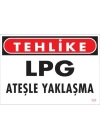 LPG Ateşle Yaklaşma Uyarı Levhası 25x35 KOD:757
