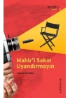 Mahir’i Sakın Uyandırmayın