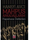 Mahpus Arkadaşlarım - Hapishane Defterleri