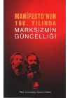 Manifestonun 160. Yılında Marksizmin Güncelliği