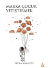 Marka Çocuk Yetiştirmek