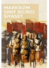 Marksizizm - Sınıf Bilinci - Siyaset