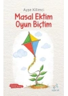 Masal Ektim Oyun Biçtim