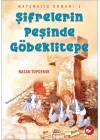 Matematik Romanı 2 - Şifrelerin Peşinde Göbeklitepe