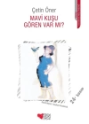 Mavi Kuşu Gören Var Mı?