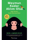 Maymun Kadar Aklım Olsa