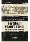 Meçhul Bir Subayın Seydibeşir Esaret Kampı ve İstiklal Harbi Günlüğü