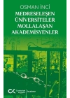 Medreseleşen Üniversiteler Mollalaşan Akademisyenler