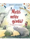 Melis Neler Gördü? (Ve Hayvanlar Ne Yaptı?)