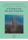 Memleketin İktisadi Binası – Türkiye İş Bankası Tarihine Mimari Bir Bakış (Ciltli)