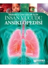 Meraklı Çocuklar İçin İnsan Vücudu Ansiklopedisi