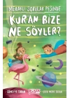 Meraklı Sorular Peşinde – Kur’an Bize Ne Söyler?