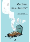 Merhum Nasıl Bilirdi?