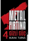 Metal Fırtına 4 - Gizli Güç