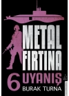 Metal Fırtına 6 - Uyanış