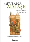 Mevlana Adı Aşk  Mesneviden Seçmeler