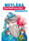 Mevlana - Nasıl Büyük İnsan Oldu?