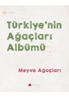 Meyve Ağaçları - Türkiyenin Ağaçları Albümü