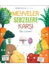 Meyveler Sebzelere Karşı