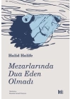 Mezarlarında Dua Eden Olmadı