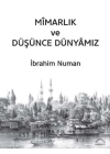 Mîmarlık ve Düşünce Dünyâmız