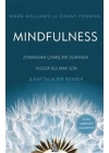 Mindfulness - Zıvanadan Çıkmış Bir Dünyada Huzur Bulmak İçin 8 Haftalık Bir Rehber