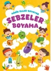 Minik Eller Boyuyor – Sebzeler Boyama Kitabı (Örnek Resimli)