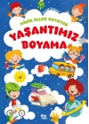 Minik Eller Boyuyor – Yaşantımız Boyama Kitabı (Örnek Resimli)
