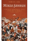 Mirza Şahruh: Timurun Hükümdar Oğlu, Uluğ Beyin Babası (1405 - 1447)